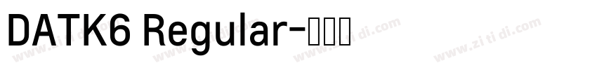 DATK6 Regular字体转换